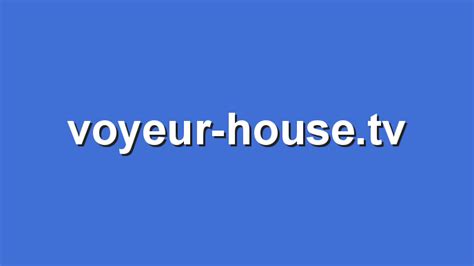 house voyeurs tv|Veyour House TV: Navigating the Boundaries of Digital Privacy .